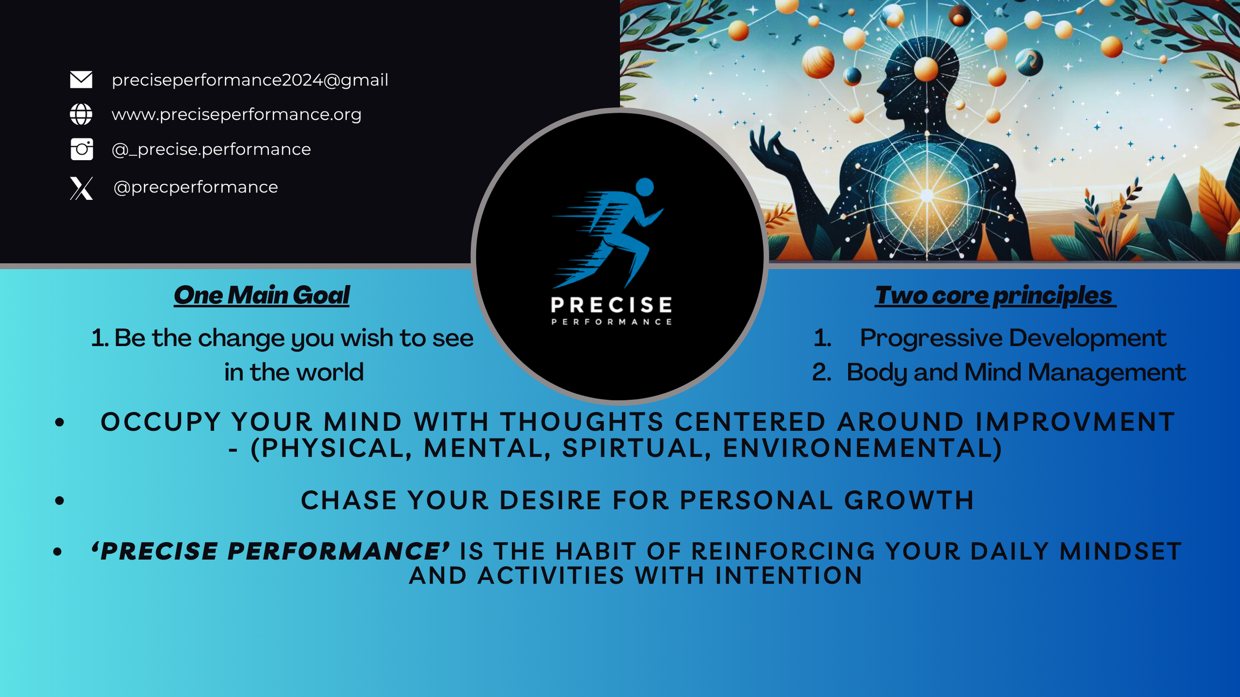 A digital graphic promoting the organization 'Precise Performance' with contact information, a main goal to be the change you wish to see in the world, and two core principles: progressive development and body and mind management. The graphic includes artistic imagery of a human silhouette with connected points and planets around the head and body, and slogan emphasizing occupying the mind with constructive thoughts and chasing personal growth.