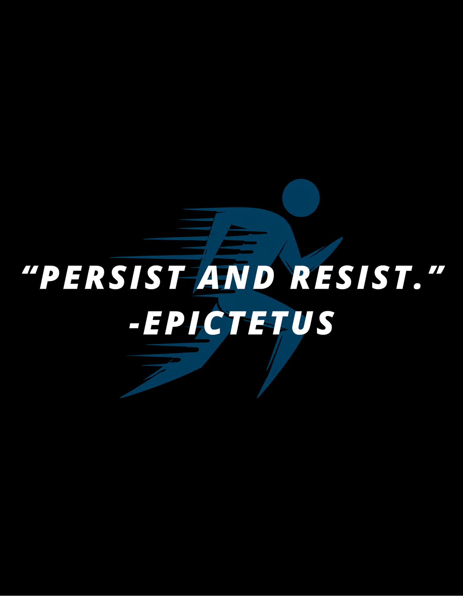 A silhouette of a person running with motion lines behind them, with a quote that says, 'Persist and resist.' by Epictetus.