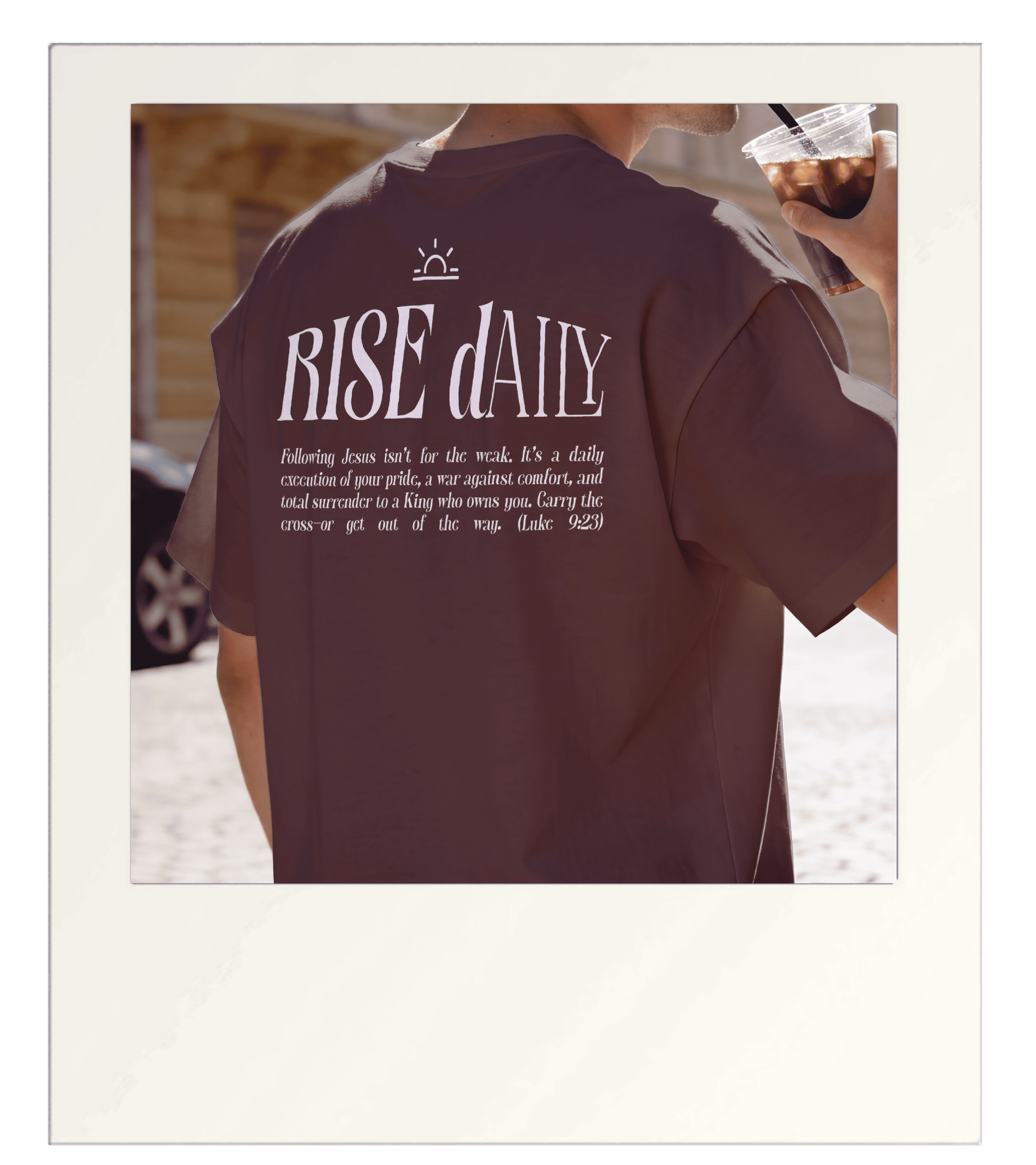 back of t-shirt sun icon logo with text rise daily and scripture from Luke