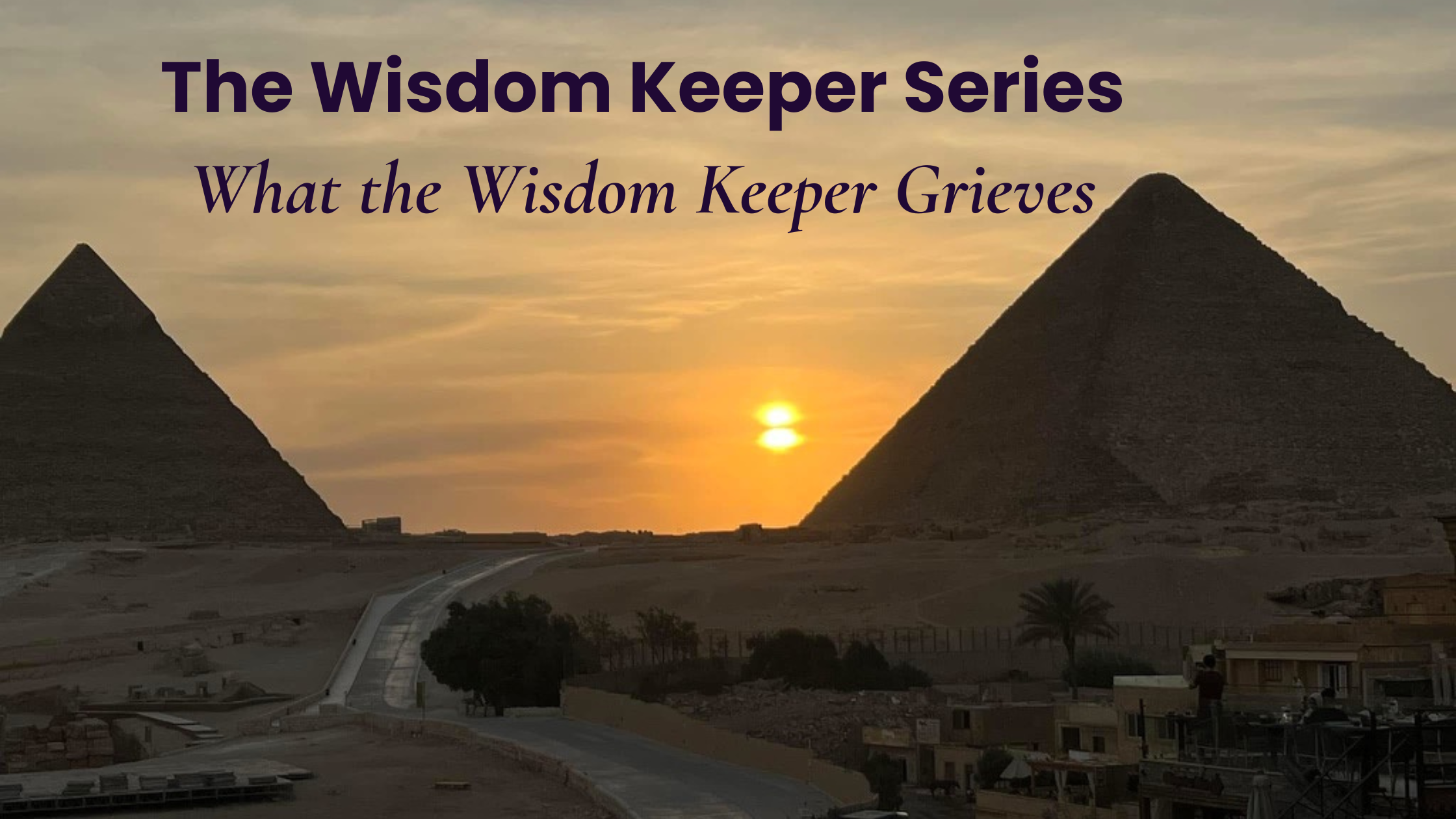 What the Wisdom Keeper Grieves