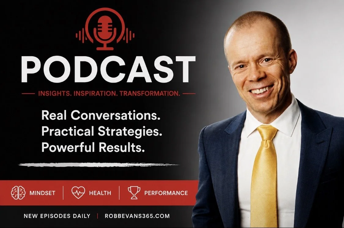 Robb Evans' Mental Toughness & Body Show and Robb Evans 365 podcasts promotional graphic highlighting real conversations, practical strategies and powerful results across mindset, health and performance.