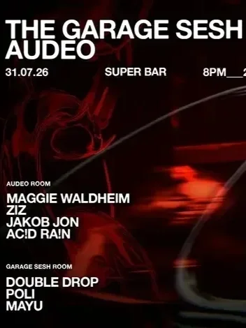 Event poster titled 'The Garage Sesh Audeo' scheduled for July 31, 2026, with performances by Maggie Waldheim, Ziz, Jakob Jon, Acid Rain, Double Drop, Poli, and Mayu, divided into Audeo Room and Garage Sesh Room with a dark red and black background.