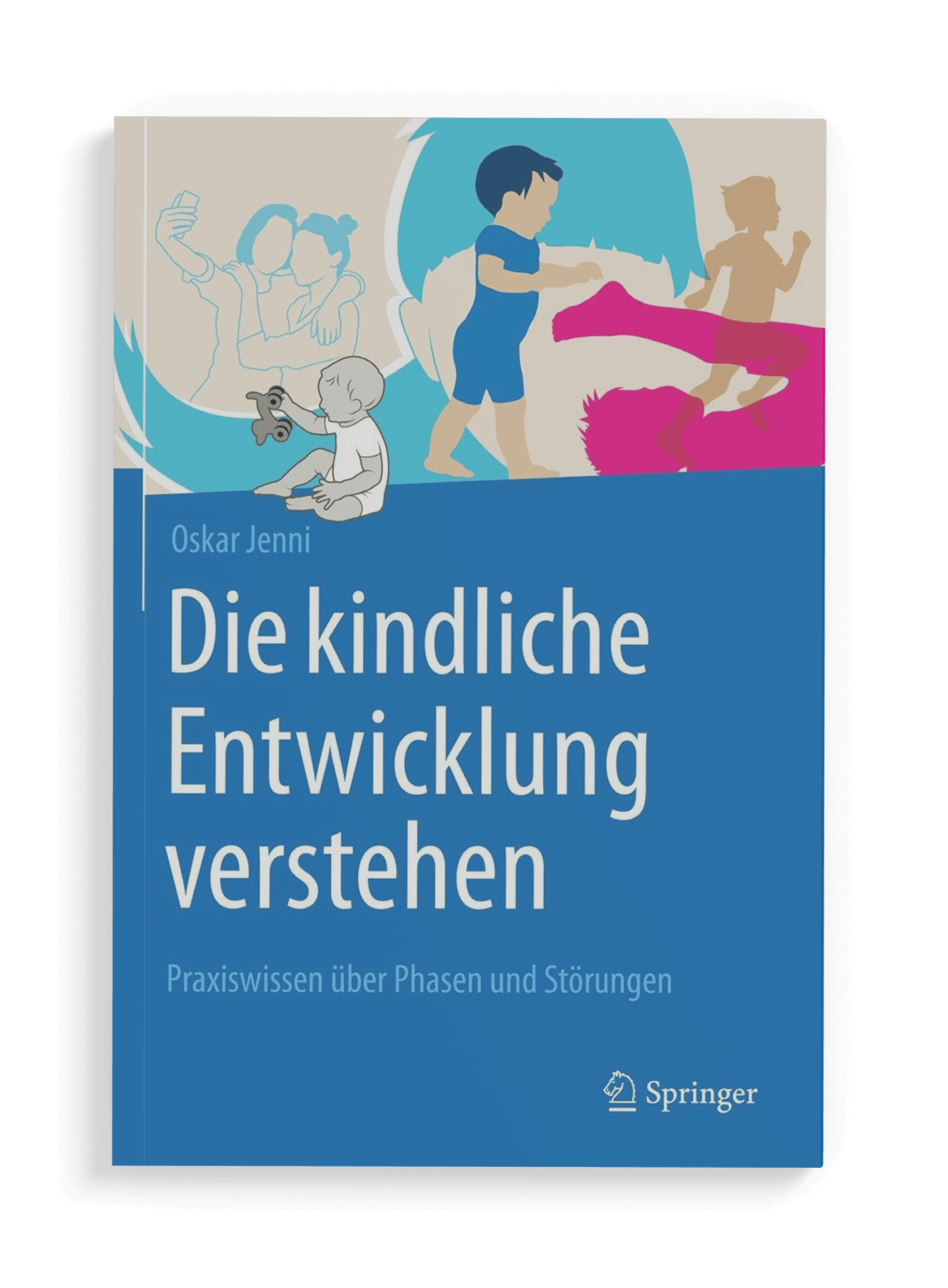 Cover des Buches "Die kindliche Entwicklung verstehen" von Oskar Jenni. Illustrationen von Kindern in verschiedenen Entwicklungsphasen auf blauem und beigem Hintergrund.