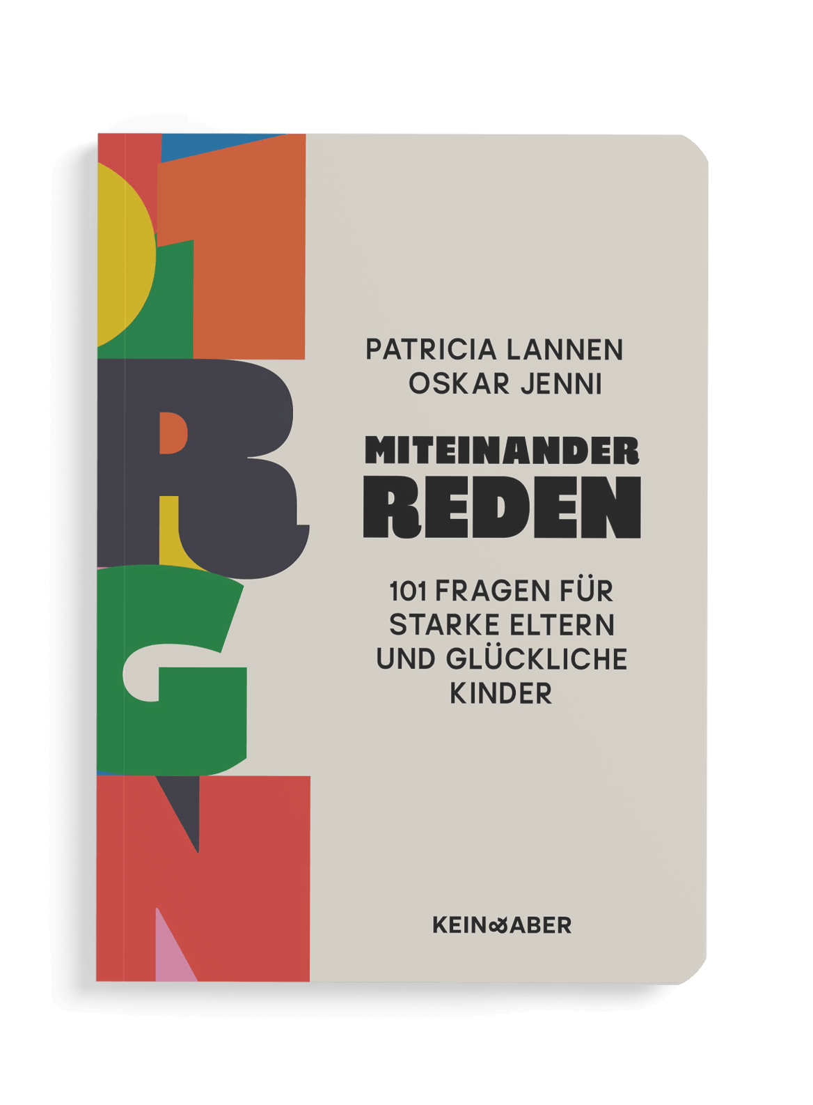 Cover des Buches "Miteinander reden: 101 Fragen für starke Eltern und glückliche Kinder" von Patricia Lannen und Oskar Jenni. Großer, farbenfroher Schriftzug auf hellem Hintergrund mit geometrischen Formen in Blau, Rot, Grün und Gelb.