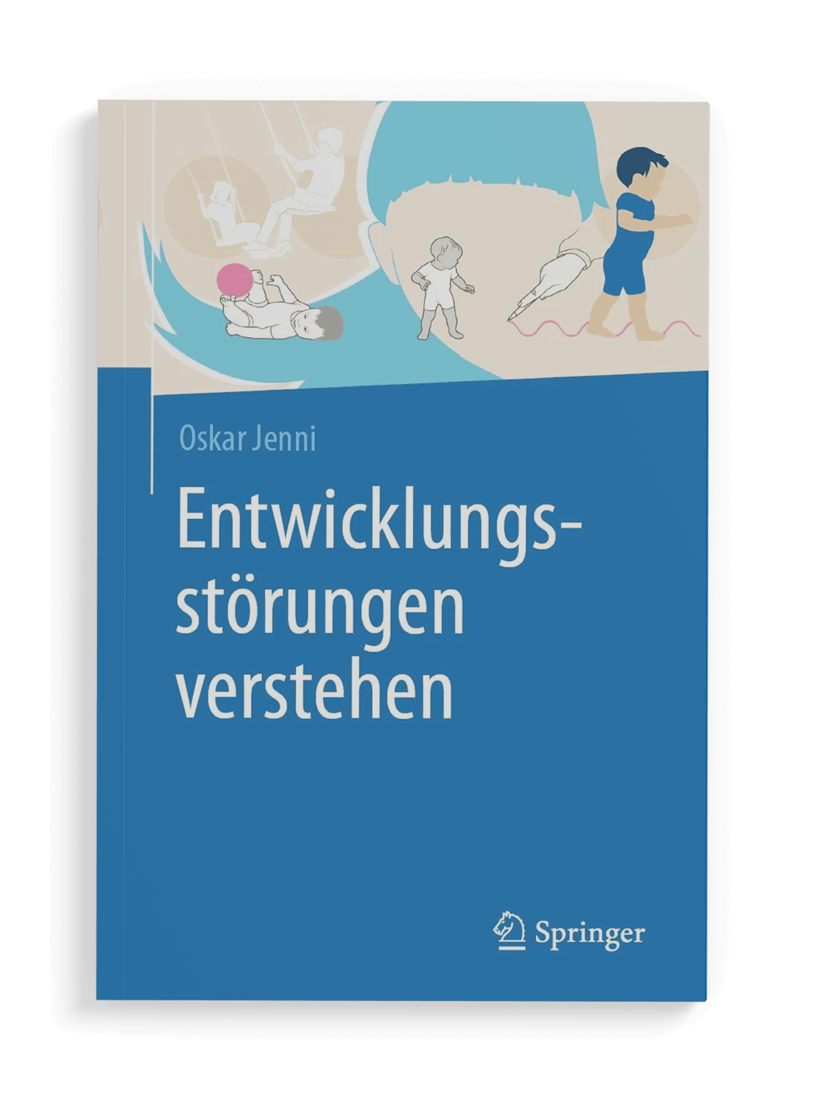 Cover des Buches "Entwicklungsstörungen verstehen" von Oskar Jenni. Illustrationen von Kindern mit verschiedenen Entwicklungsstörungen auf blauem und beigem Hintergrund.