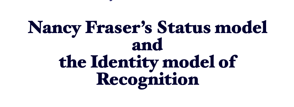 Book cover titled "Nancy Fraser's Status model and the Identity model of Recognition" with a white background and dark blue text.