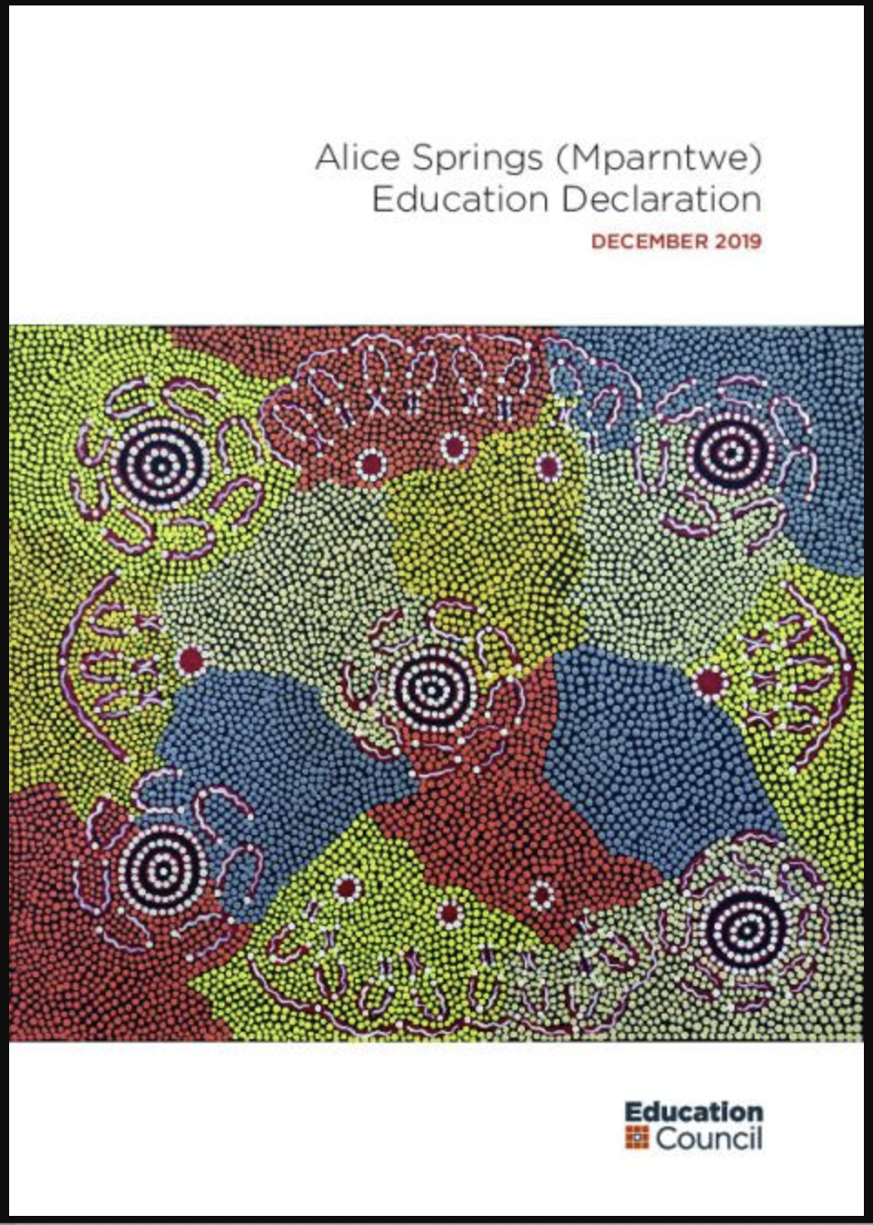 Cover page of a report titled 'Alice Springs (Mparntwe) Education Declaration, December 2019' with a colorful dot painting featuring Aboriginal art patterns and the Education Council logo