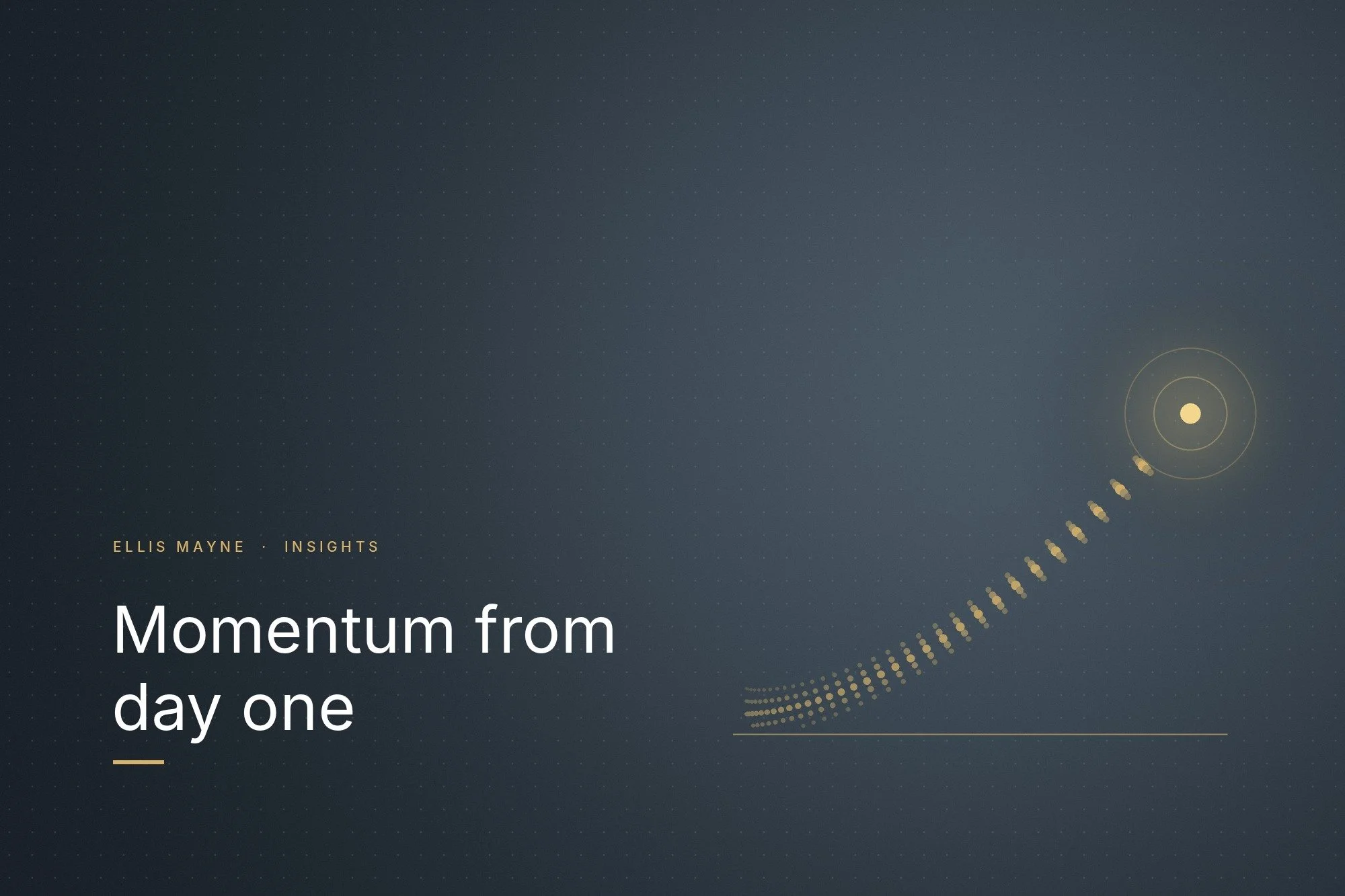 Momentum From Day One