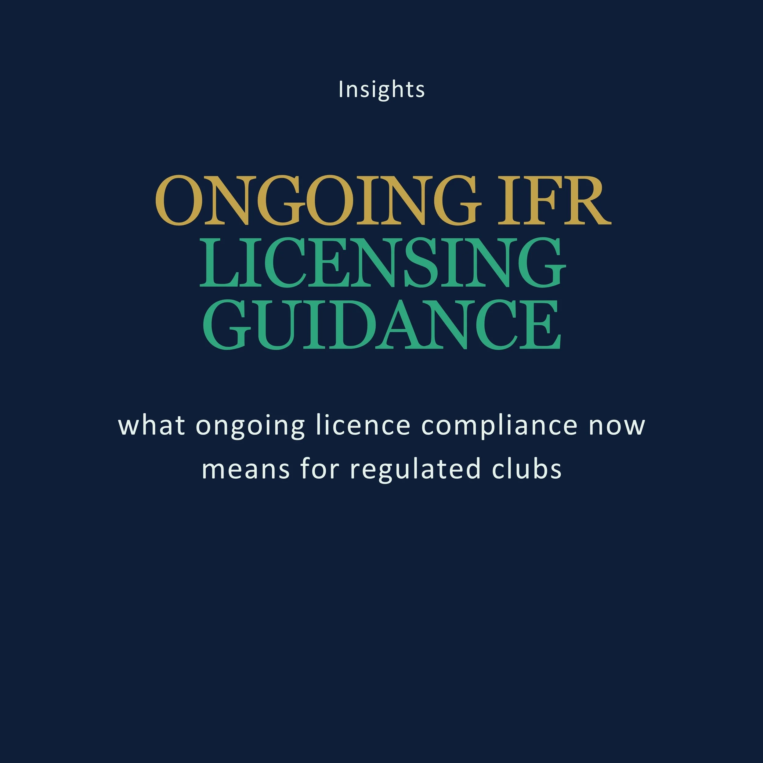 IFR Licensing Guidance: what ongoing licence compliance now means for regulated clubs