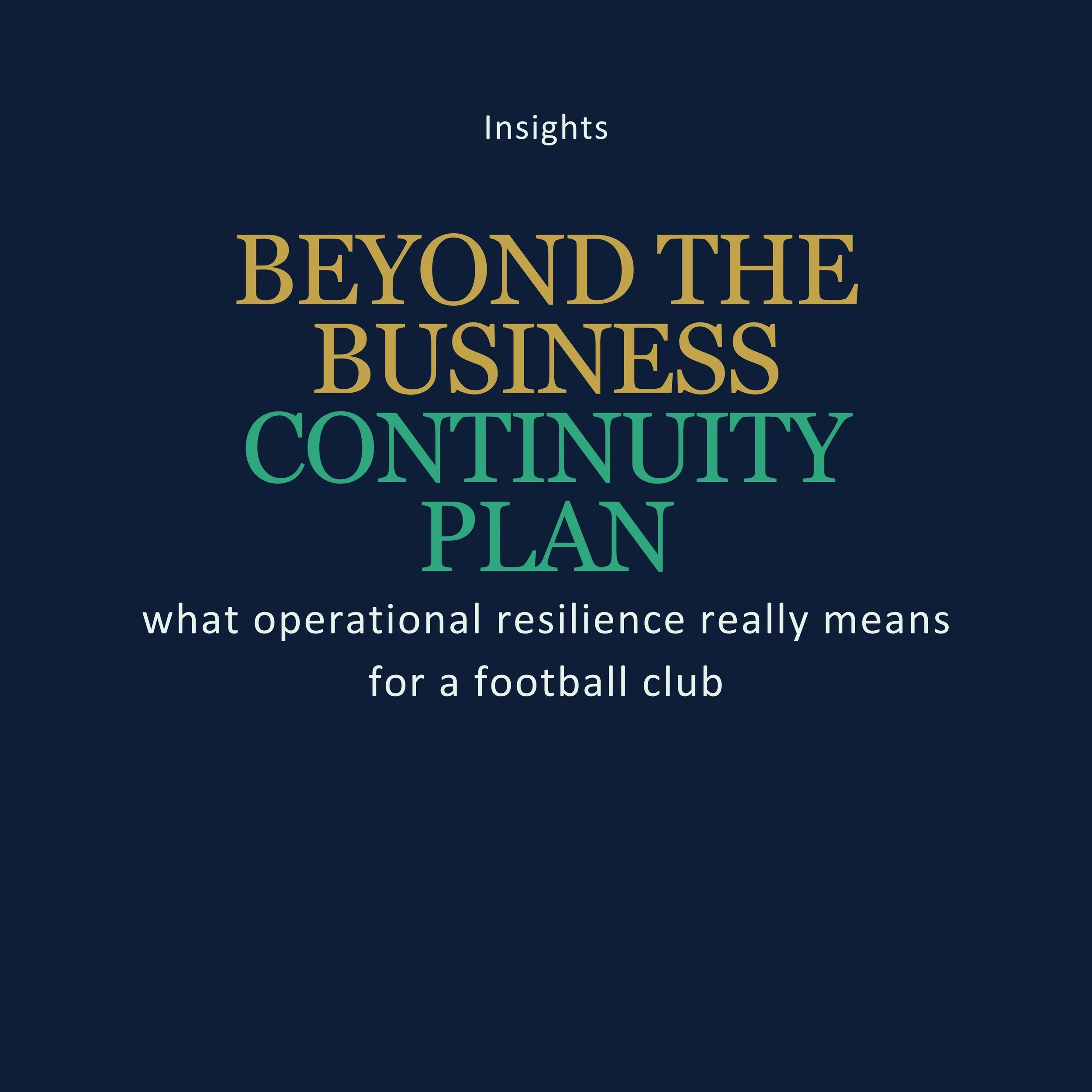 Beyond the business continuity plan: what operational resilience really means for a football club