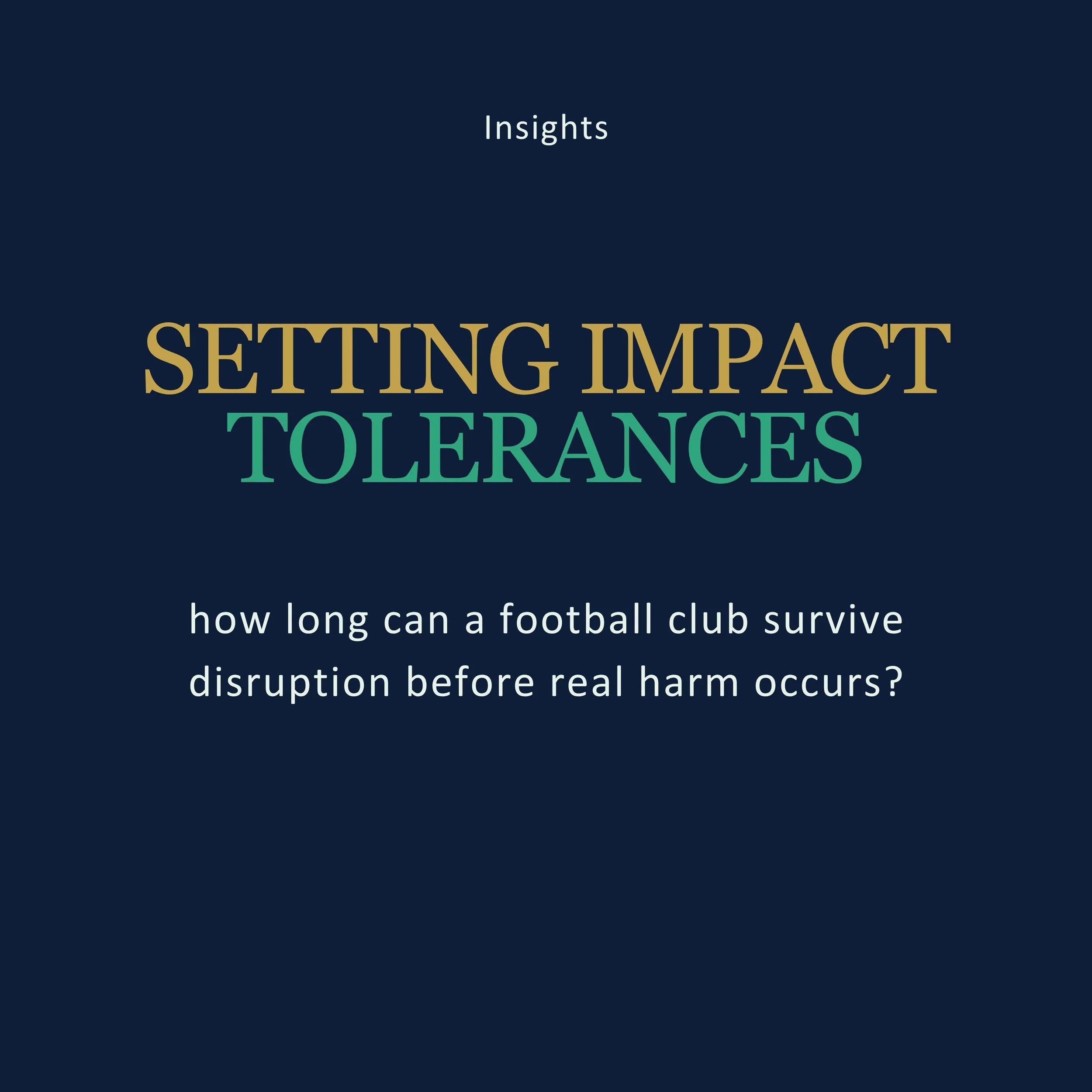 Setting impact tolerances: how long can a football club survive disruption before real harm occurs?