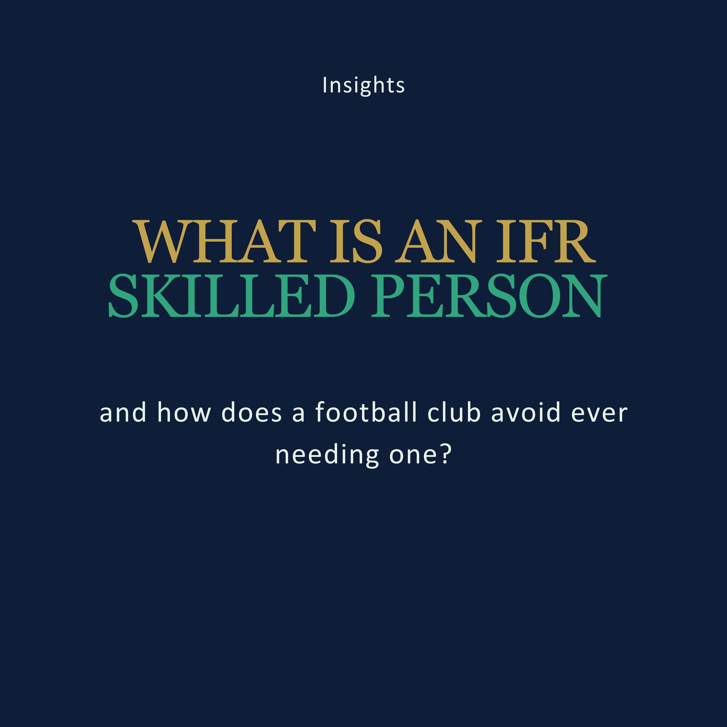 What is an IFR skilled person and how does a football club avoid ever needing one?