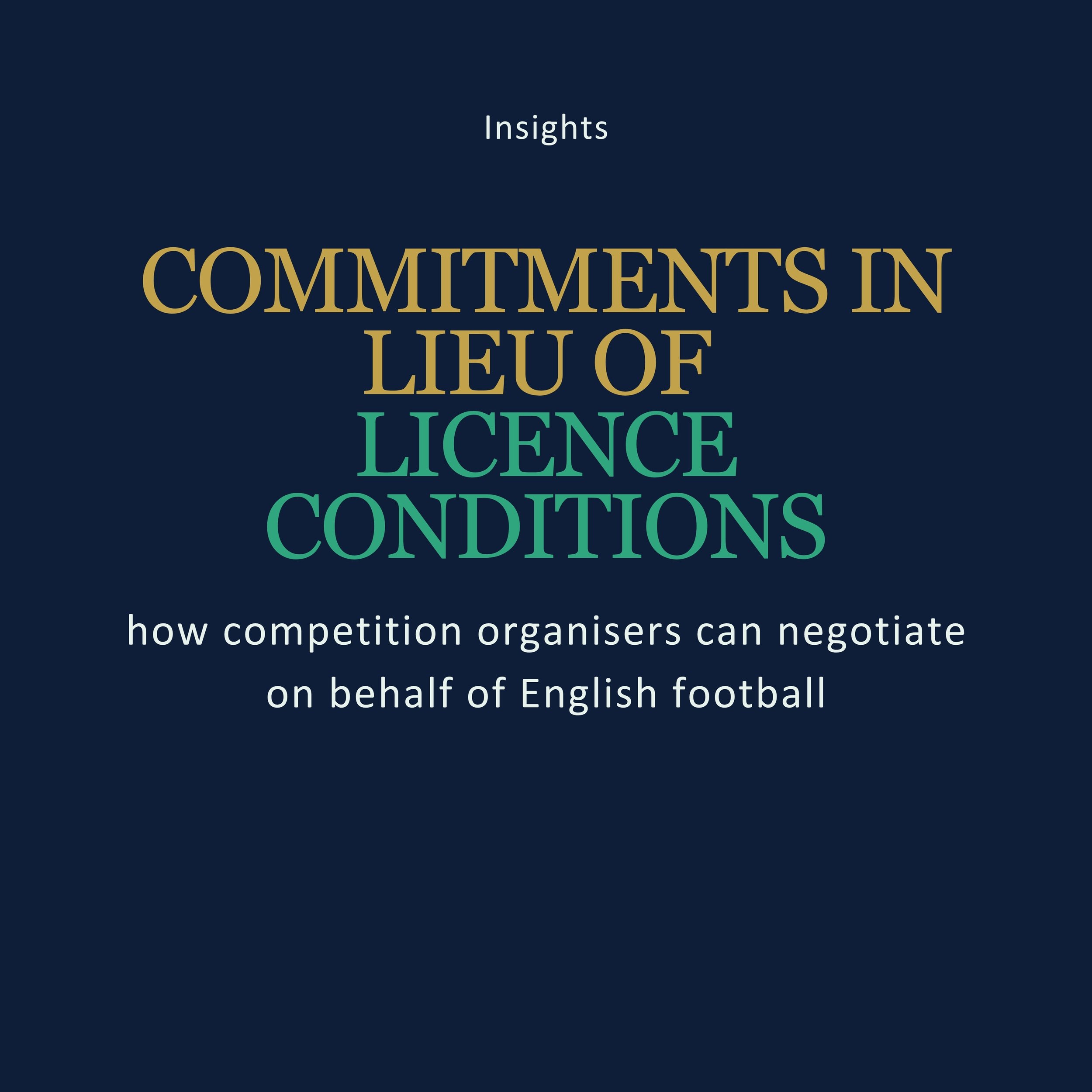 Commitments in lieu of licence conditions: how competition organisers can negotiate on behalf of English football