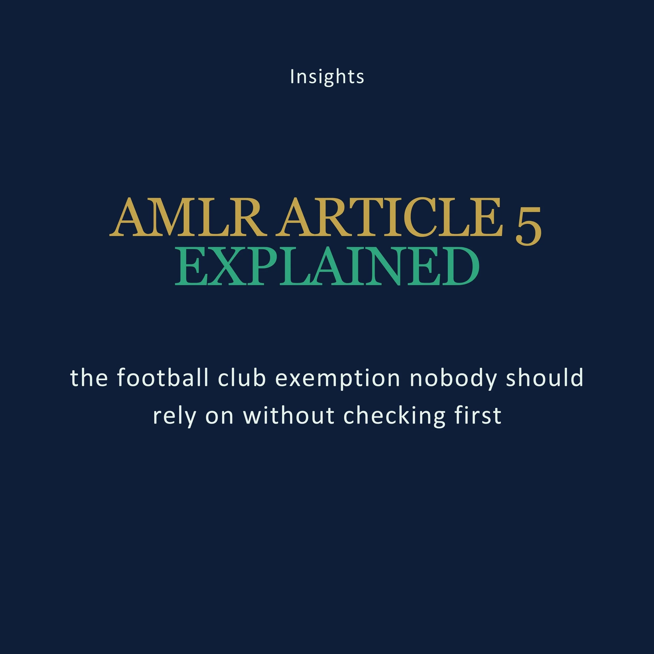 AMLR Article 5 Explained: The Football Club Exemption Nobody Should Rely On Without Checking First