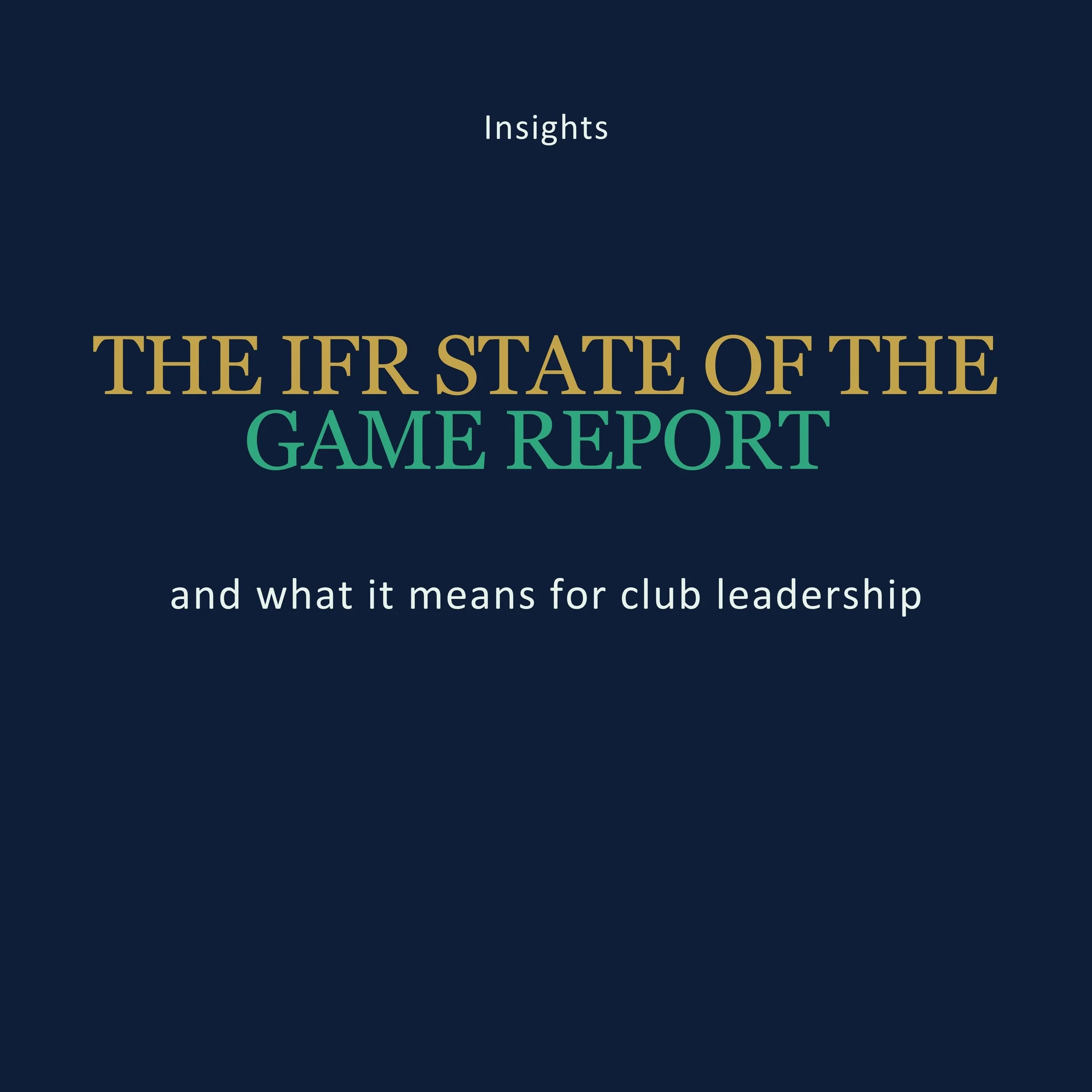 The IFR State of the Game report and what it means for club leadership
