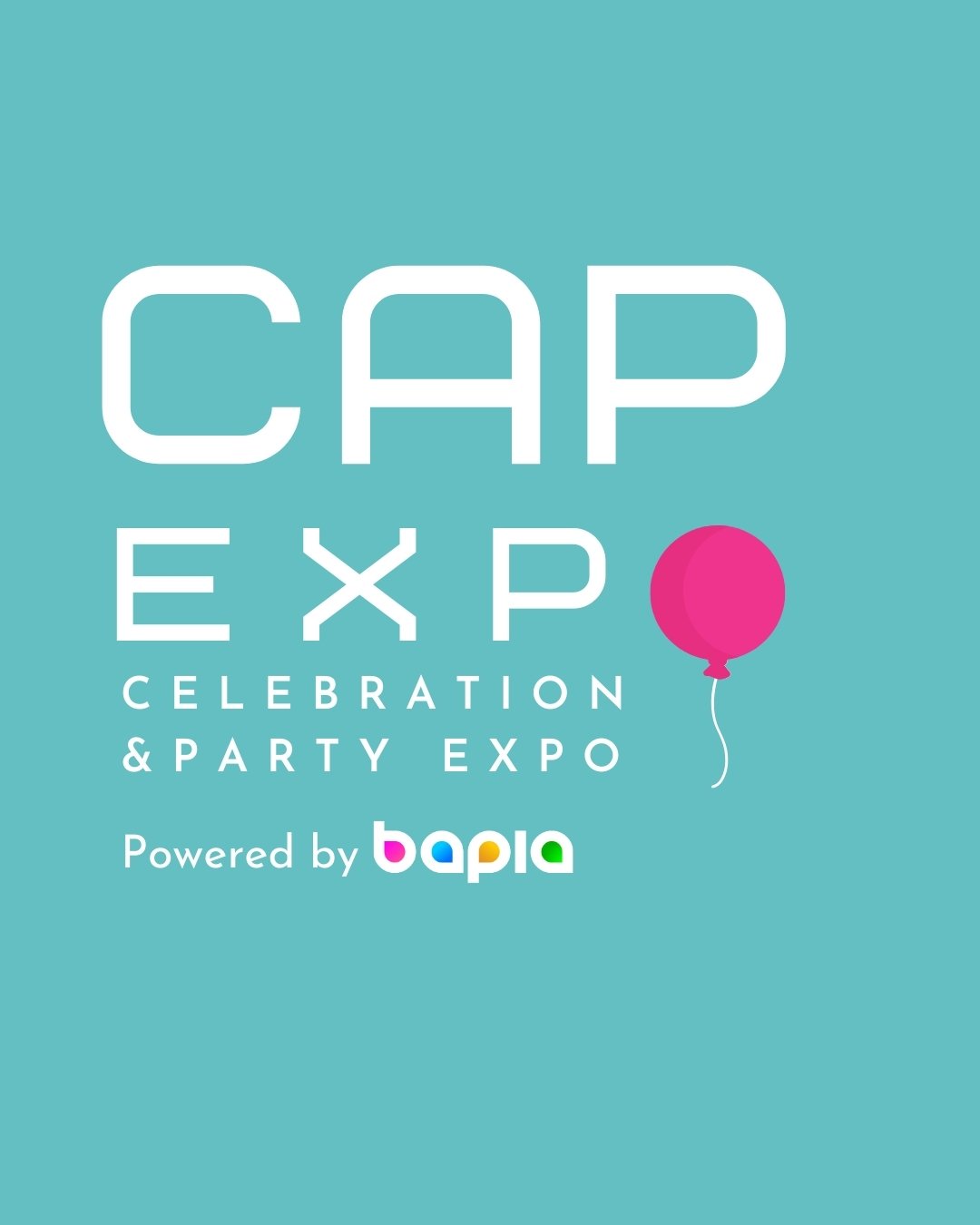 Event poster for CAP EXPO, a celebration and party expo powered by Bapia. The background is teal, with white text and a pink balloon.