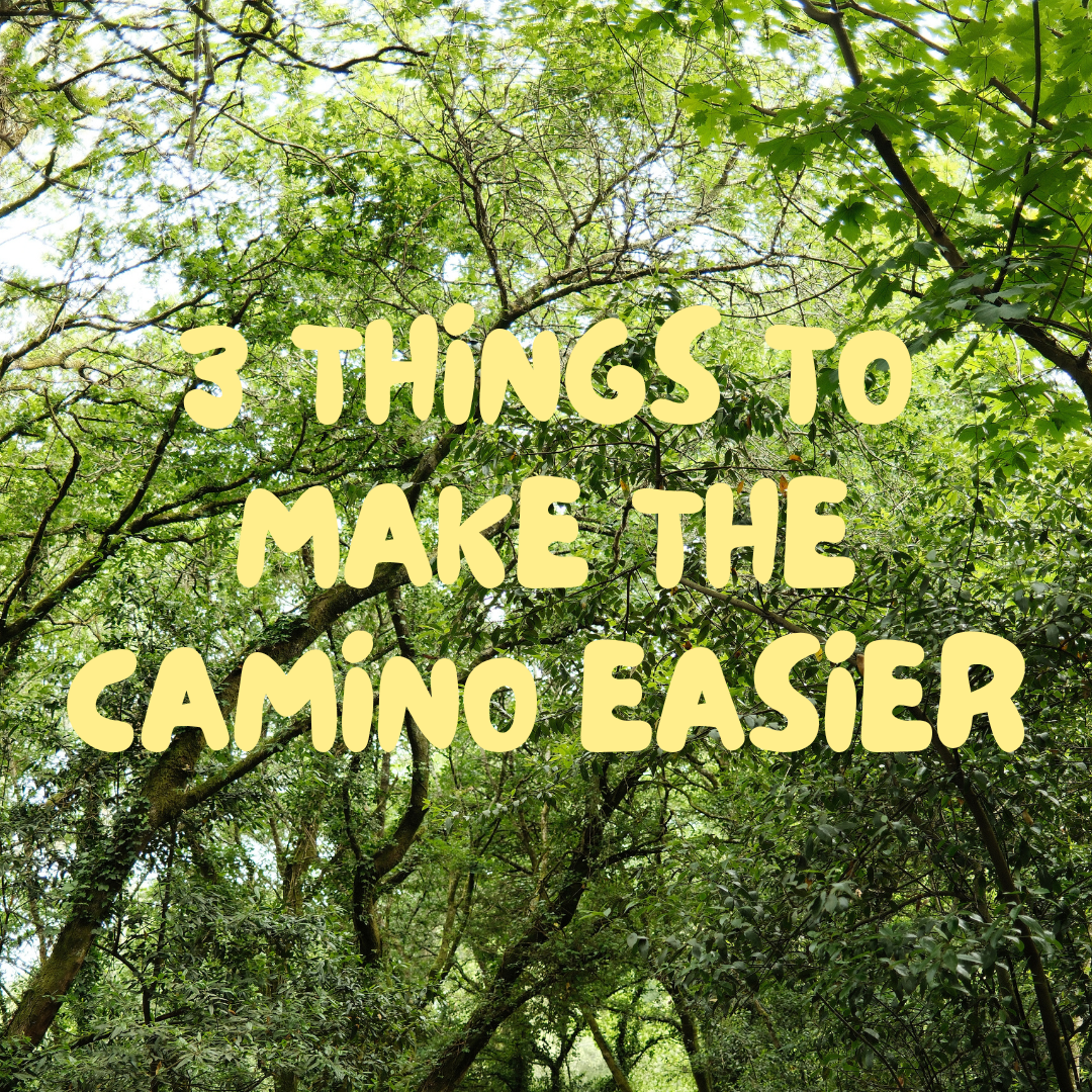 3 Things To Make The Camino Easier