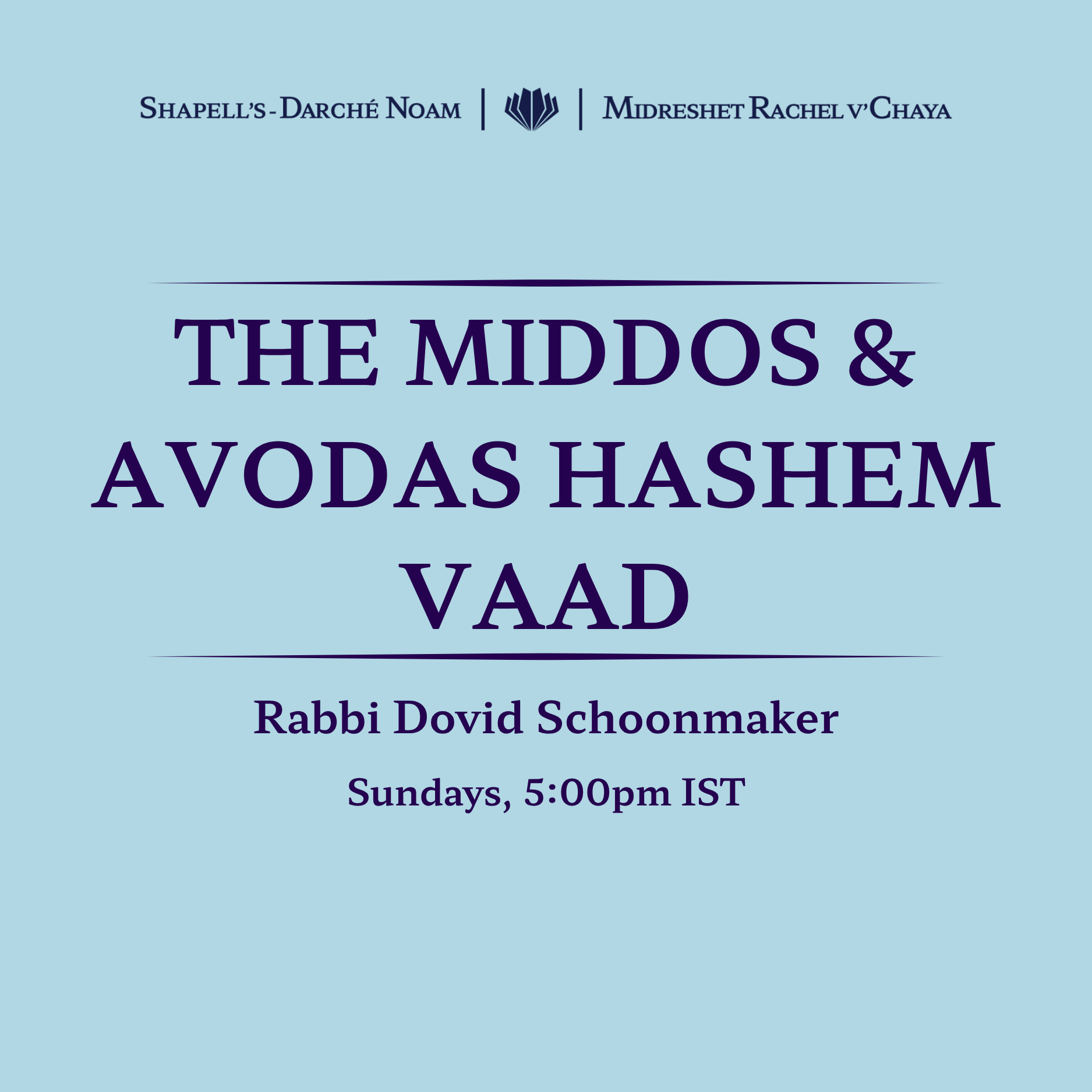 Event poster with the title 'The Midrash & Avohas Hashem' with author Rabbi Dovid Schoenmaker, scheduled Sundays at 5:00 pm IST, on a light blue background, featuring names of speakers Shapell's-Darché Noam and Midreshet Rachel v'Chaya, and a logo at the top center.