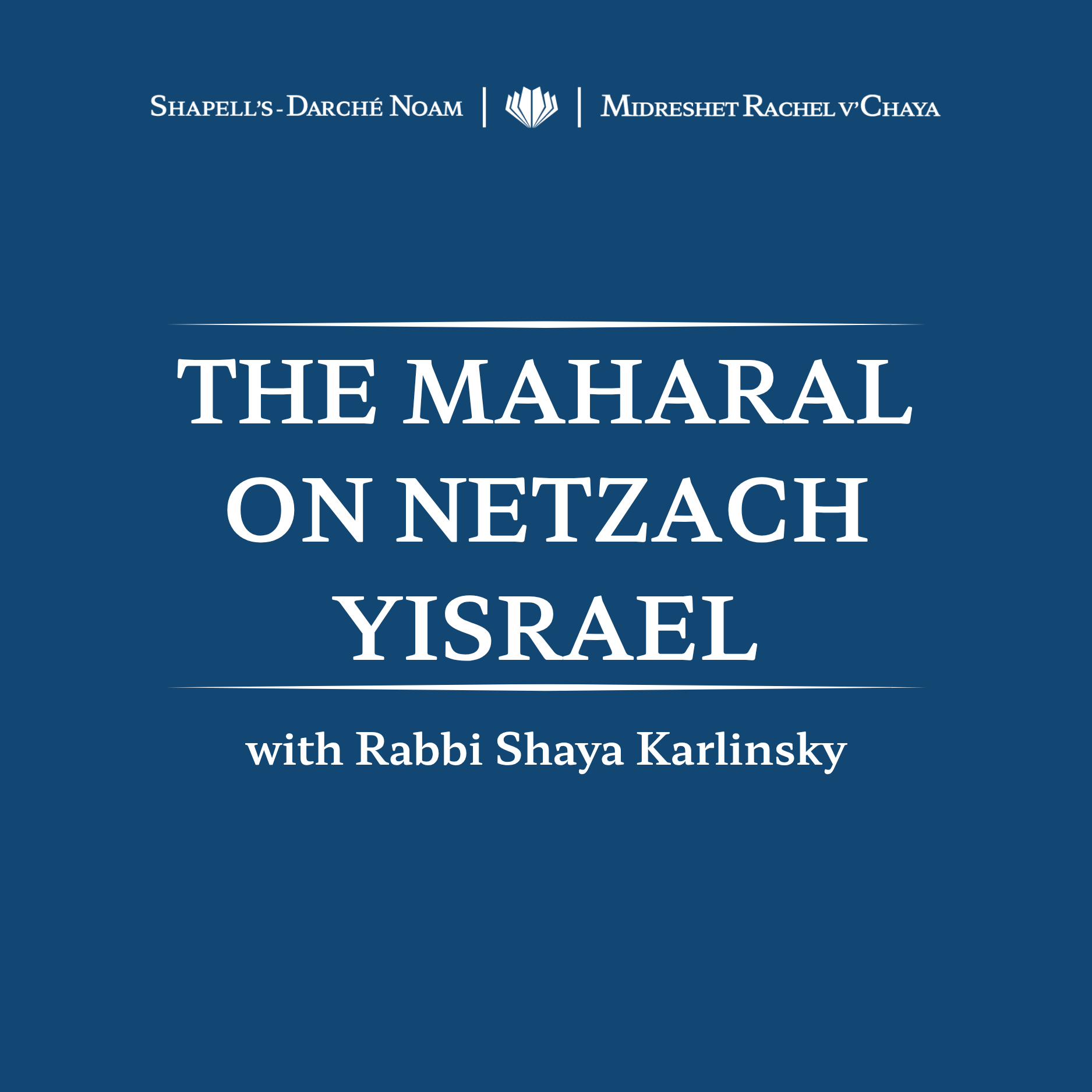 Text-based graphic with blue background. Contains event title 'The Maharal on NetZach' with Rabbi Shaya Karlinsky.