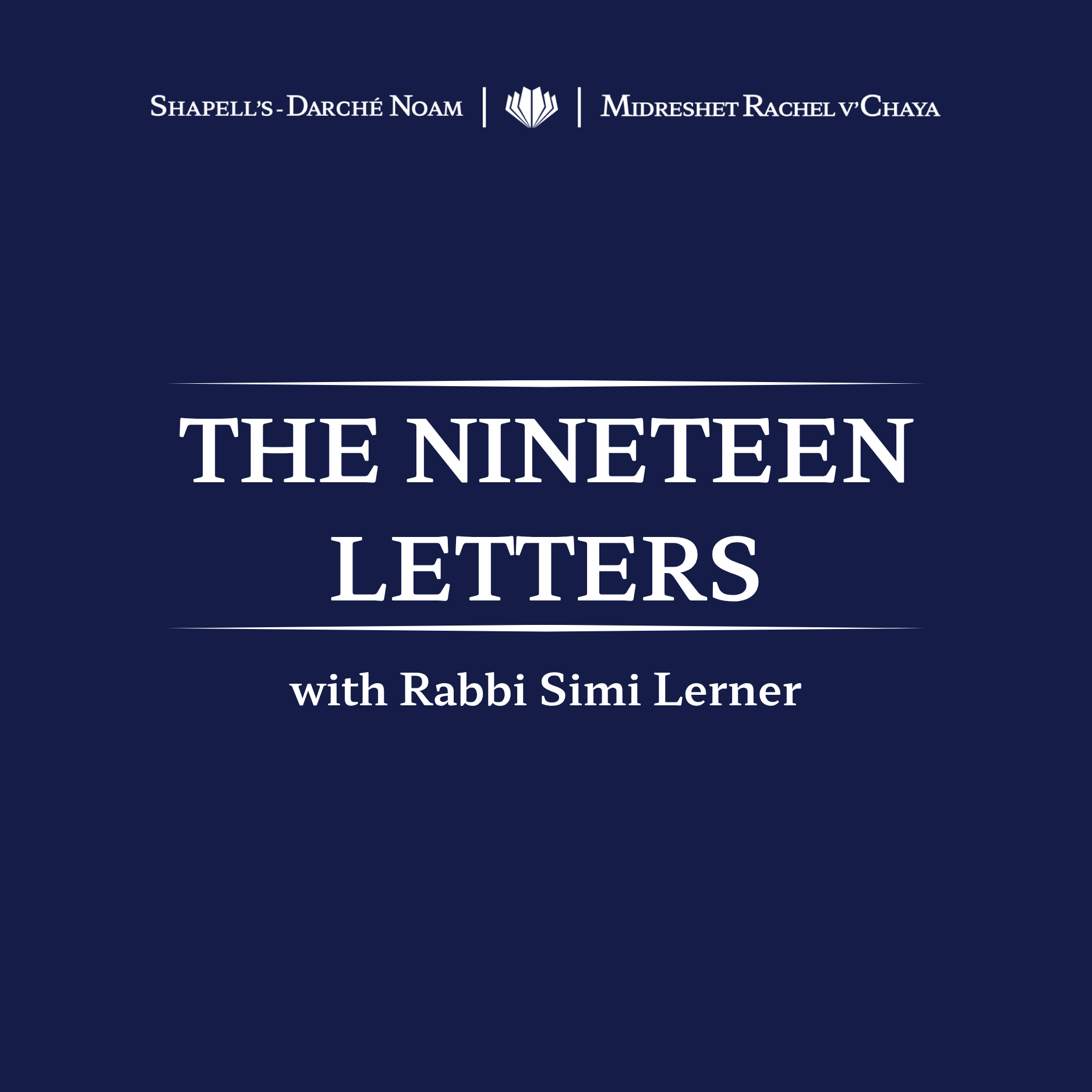 Cover of a book titled 'The Nineteen Letters with Rabbi Simi Lerner', authored by Shapell's-Darché Noam and Midreshet Rachel v'Chaya, with a navy blue background, white text, and decorative lines.