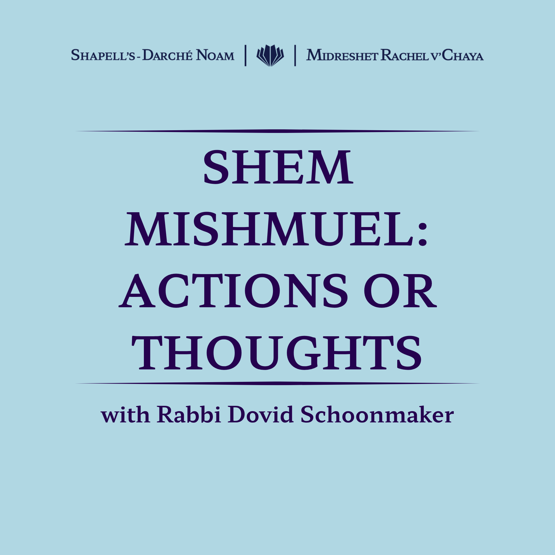 Book cover titled "Shem Mishmel: Actions or Thoughts" edited by Rabbi Dovid Schoenmaker, with a logo and text on a light blue background.