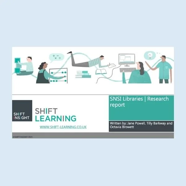 Cover image for the “SNSI Libraries | Research report” by Jane Powell, Tilly Barkway and Octavia Browett, featuring Shift Learning branding and illustrations of people using digital learning and library resources.