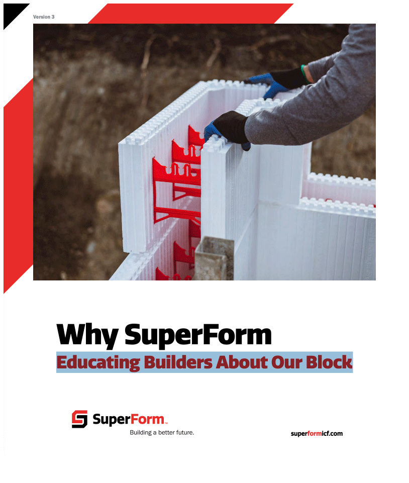 Cover of a brochure with a close-up photo of a person wearing gloves installing a white insulated concrete form block at a construction site with dirt background. Under the photo includes the words "Why SuperForm: Educating Builders About Our Block"