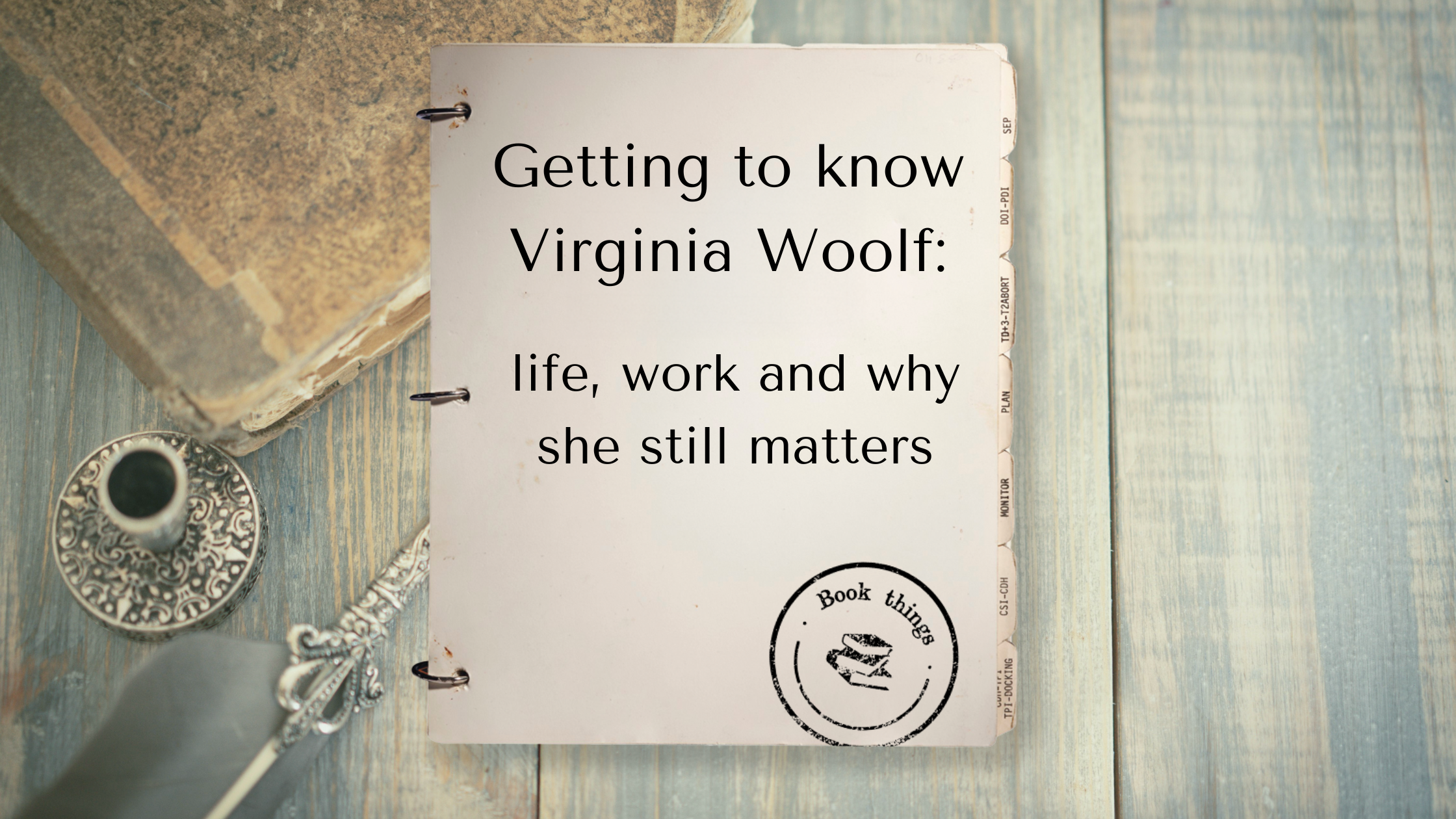 Getting to know Virginia Woolf: life, work and why she still matters
