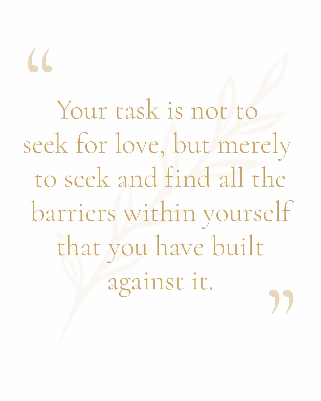&ldquo;Your task is not to seek for love, but merely to seek and find all the barriers within yourself that you have built against it&rdquo; - Rumi

#poetry #poem #love #lovepoem #poemsaboutlove