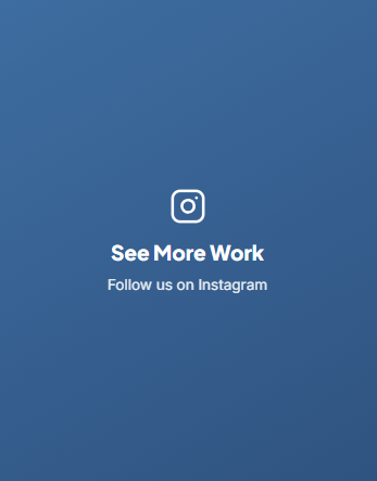 Instagram logo with text 'See More Work Follow us on Instagram' on a blue gradient background.