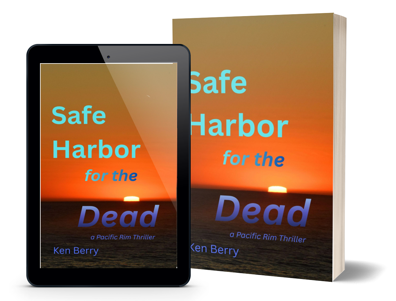 Safe Harbor for the Dead, a Pacific Rim Thriller by Ken Berry