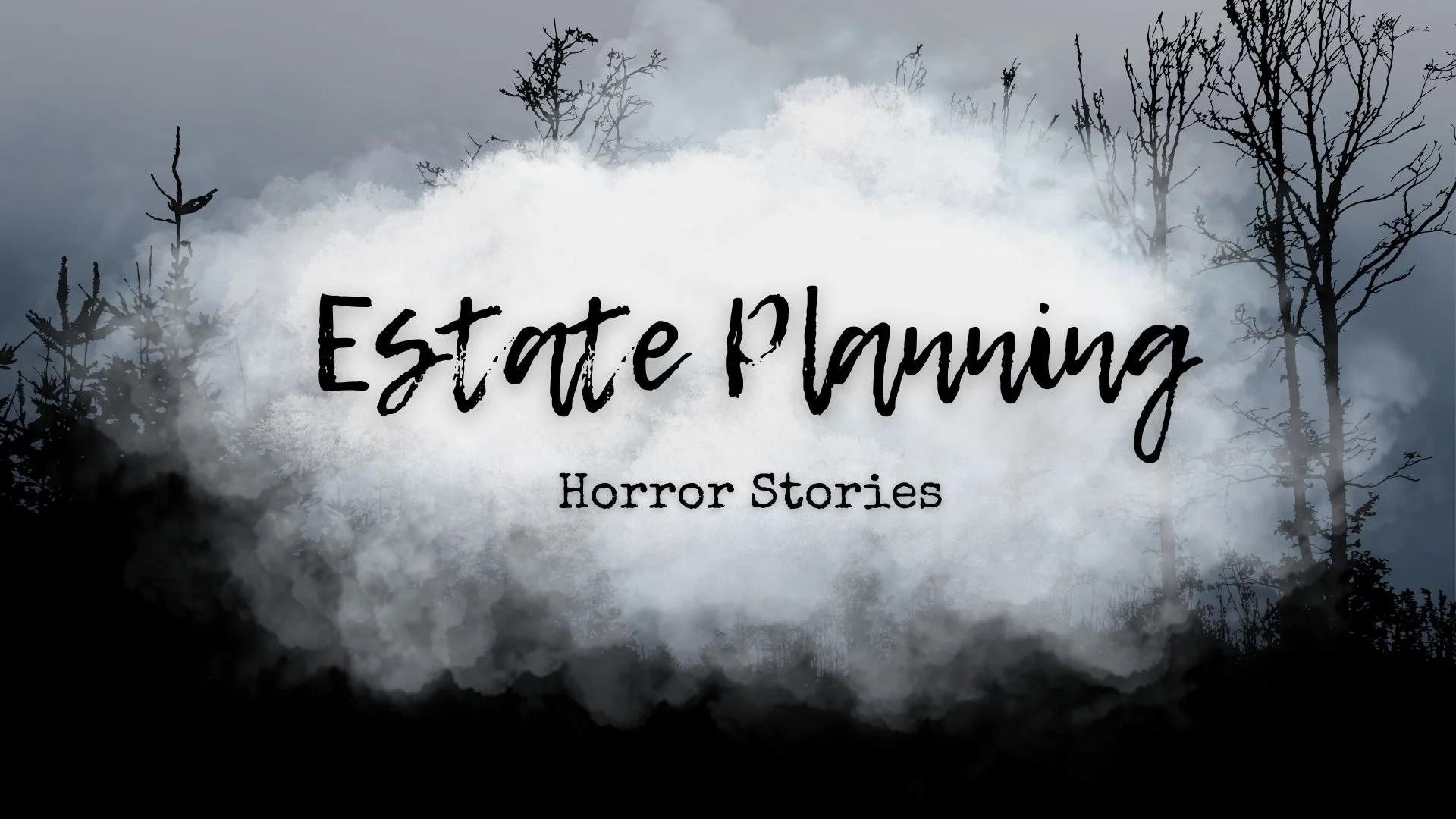 Four Estate Planning Horror Stories for Spooky Season