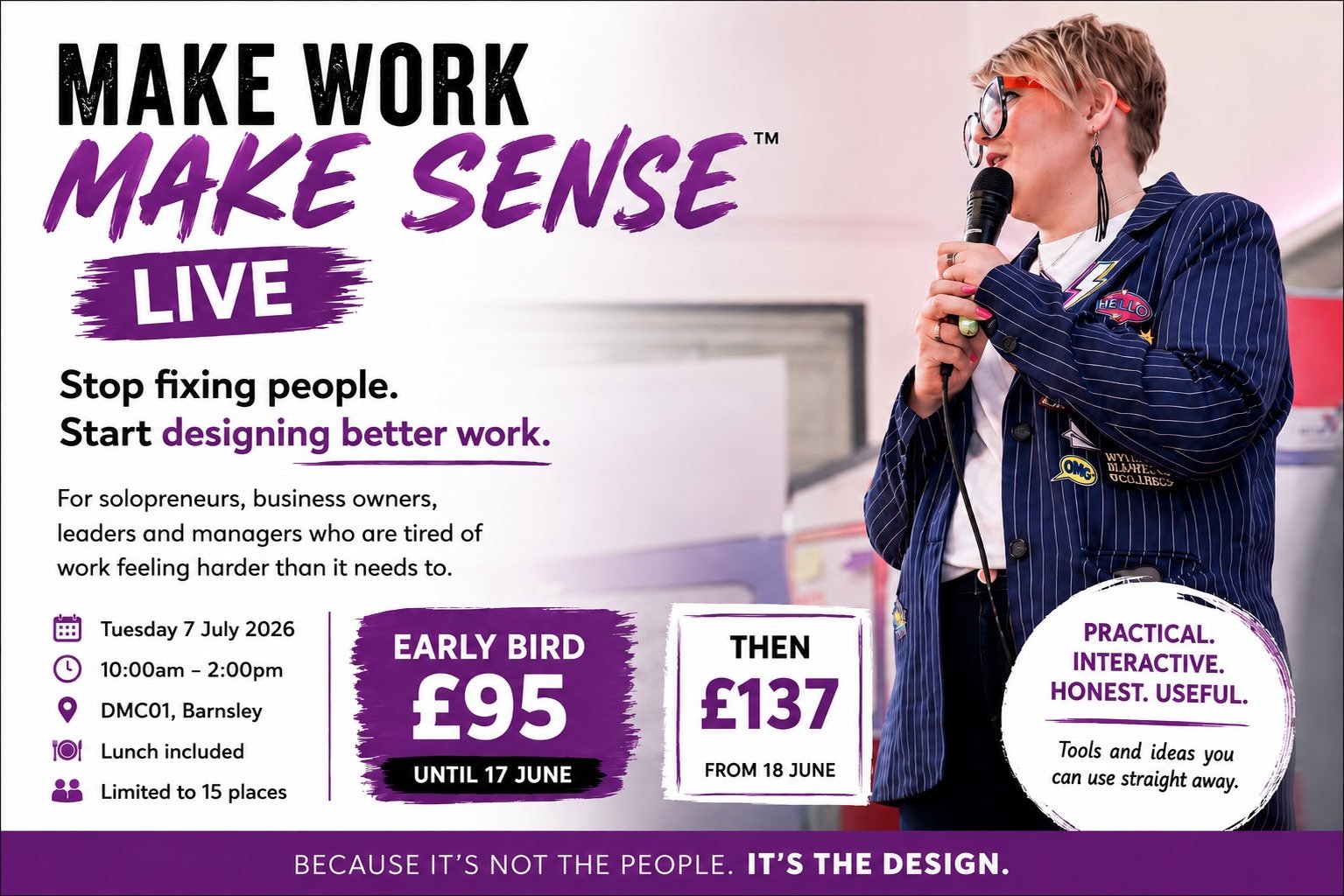 A promotional poster for a live event titled 'Make Work, Make Sense Live.' The event aims to help solopreneurs, business owners, leaders, and managers design better work. The date is Tuesday, July 7, 2026, from 10:00 am to 2:00 pm at DMC01 in Barnsle