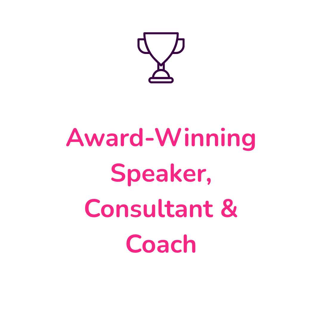Award graphic with a trophy icon and the text 'Award-Winning Speaker, Consultant & Coach' in pink and black.