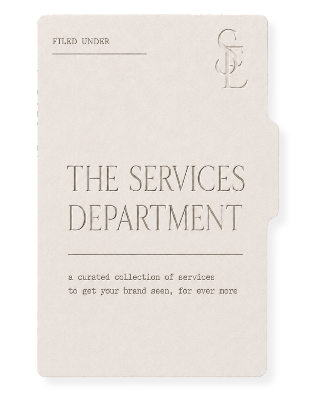 A beige file folder with a textured surface, embossed monogram 'SL' on the top right, and the text 'THE SERVICES DEPARTMENT' in large letters centered on it, along with smaller text below stating 'a curated collection of services to get your brand seen, for ever more'.