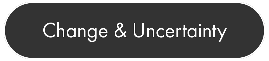 Change & Uncertainty