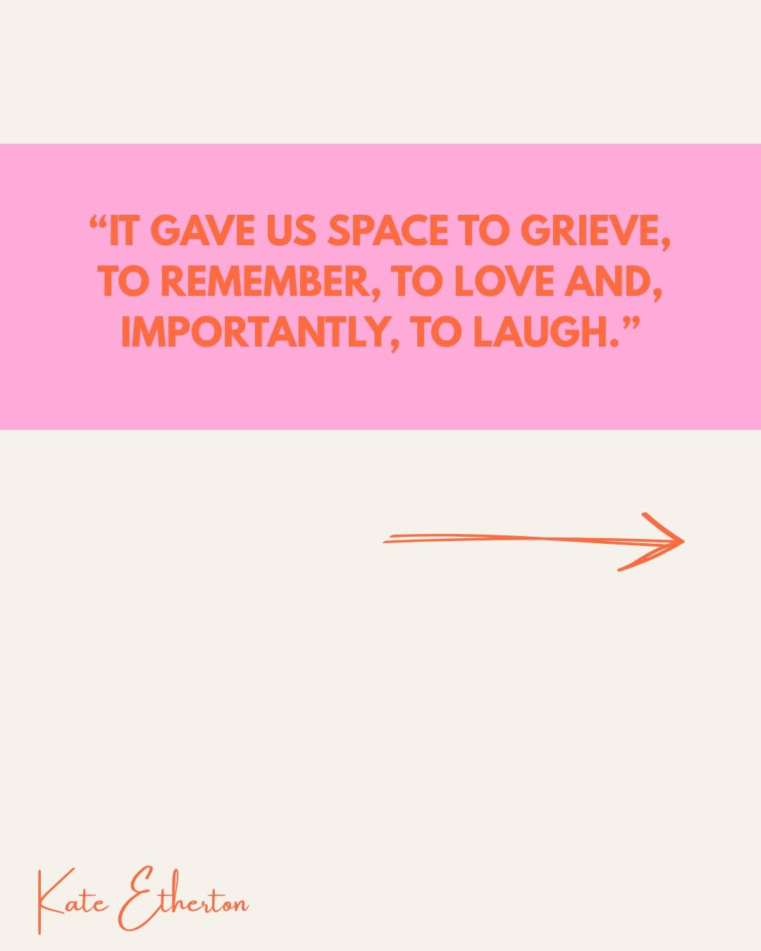 There&rsquo;s a line in this review I keep coming back to: space to grieve, to remember, to love and, importantly, to laugh.

That&rsquo;s what I hope every family feels at a celebration of life. Not that grief is pushed aside, but that it has compan