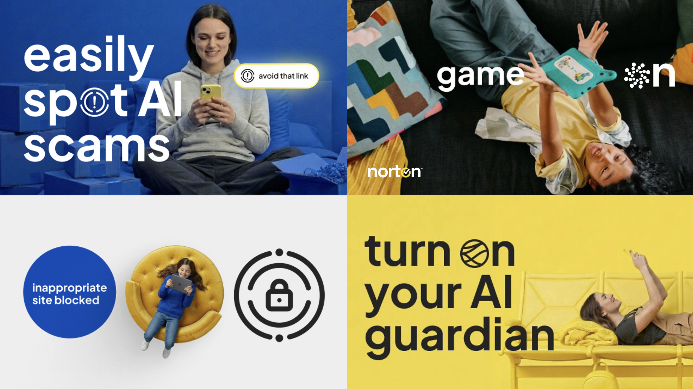 Collage of four images promoting online safety and AI security. The top left shows a woman smiling at her phone with text 'easily spot AI scams' and a warning icon. The top right shows a woman laying on a couch holding a tablet with the text 'game on' and 'norton' logo. The bottom left features a girl sitting on a yellow chair using a tablet with a blue circle indicating 'inappropriate site blocked' and a lock icon. The bottom right depicts a woman lying on yellow cushions with the text 'turn on your AI guardian'.