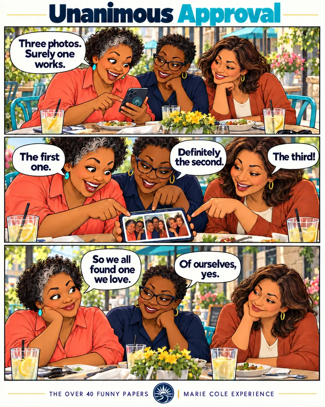 Unanimous Approval — three friends choose different group photos, each preferring the one where she looks best.