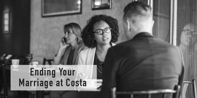 Ending Your Marriage at Costa
