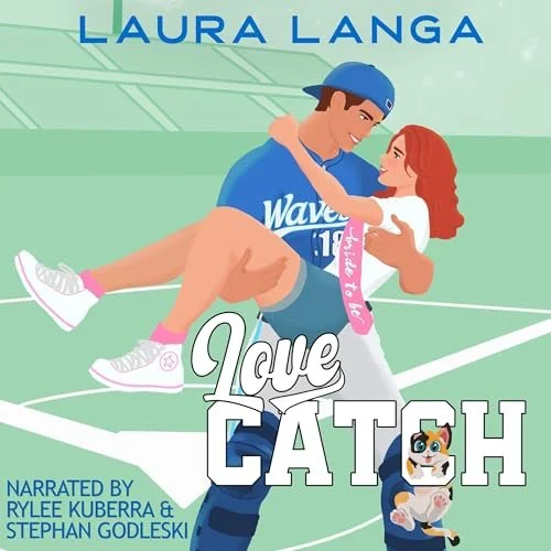 A baseball player with a blue Waves jersey is holding a woman with red hair and over them reads "Love Catch" in white letters. "Laura Langa" is on the top of the image and in the bottom left it reads "Narrated by Rylee Kuberra and Stephan Godleski