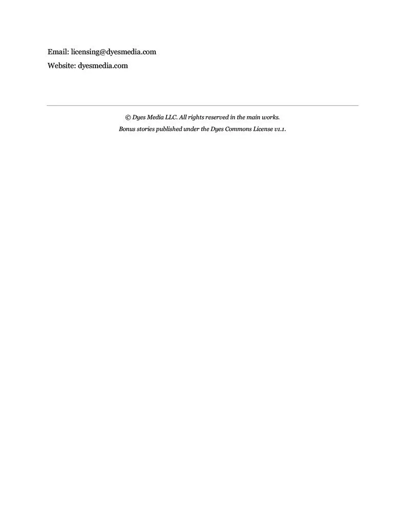 Blank copyright page with contact information and license details for Dyes Media LLC.