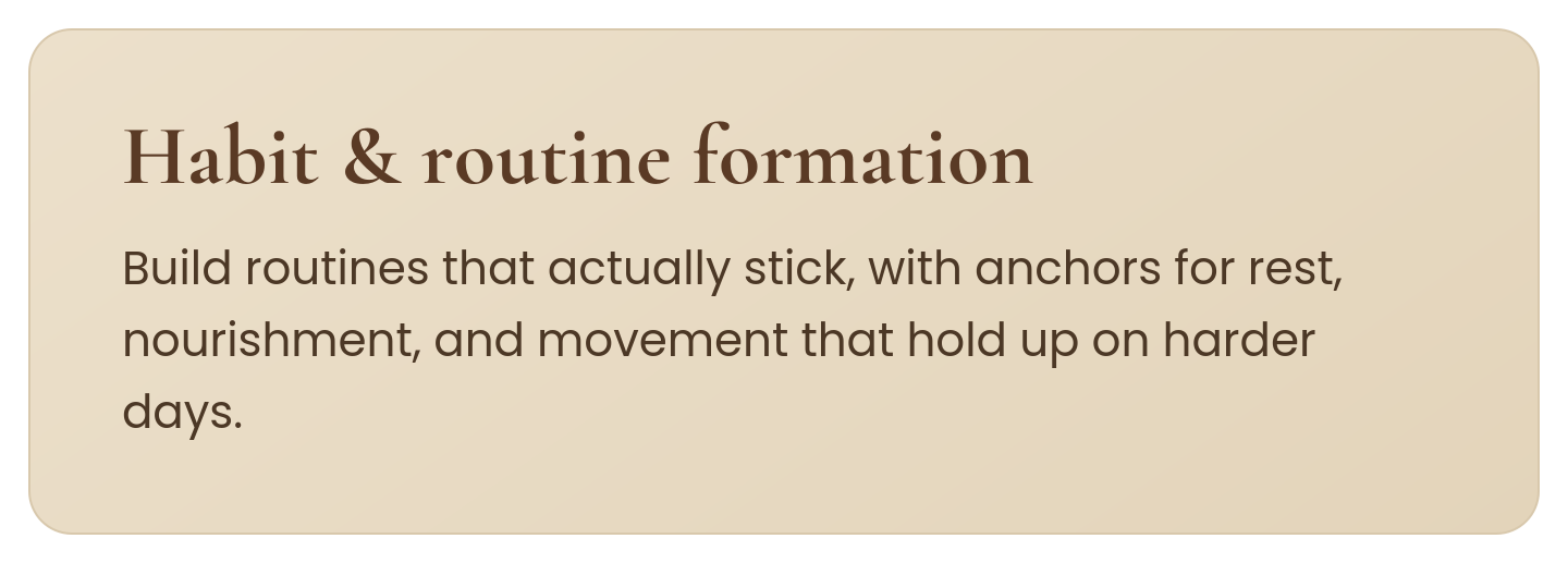 Habit and routine formation, an area occupational therapy can help with."