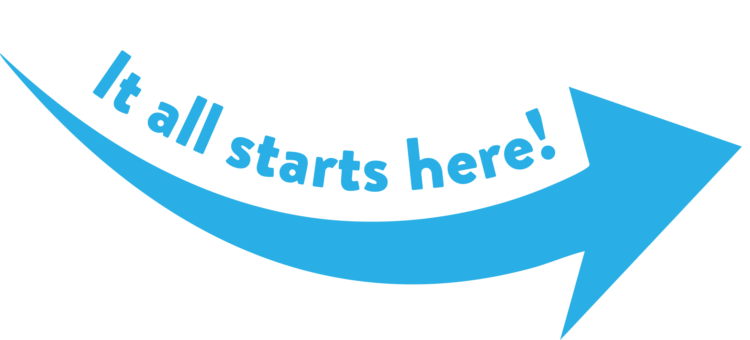 Blue arrow-shaped banner with the text 'it all starts here!' in blue letters.