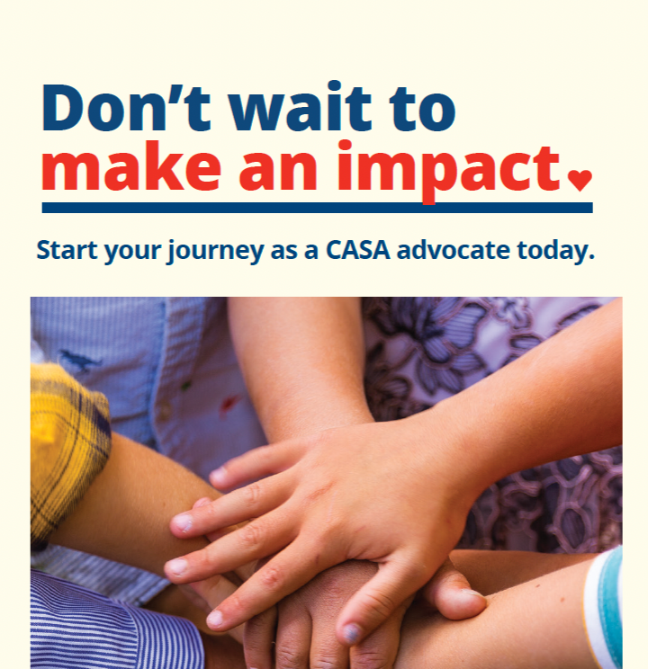 A group of children stacking their hands together in a show of unity and teamwork with the text encouraging becoming a CASA advocate.