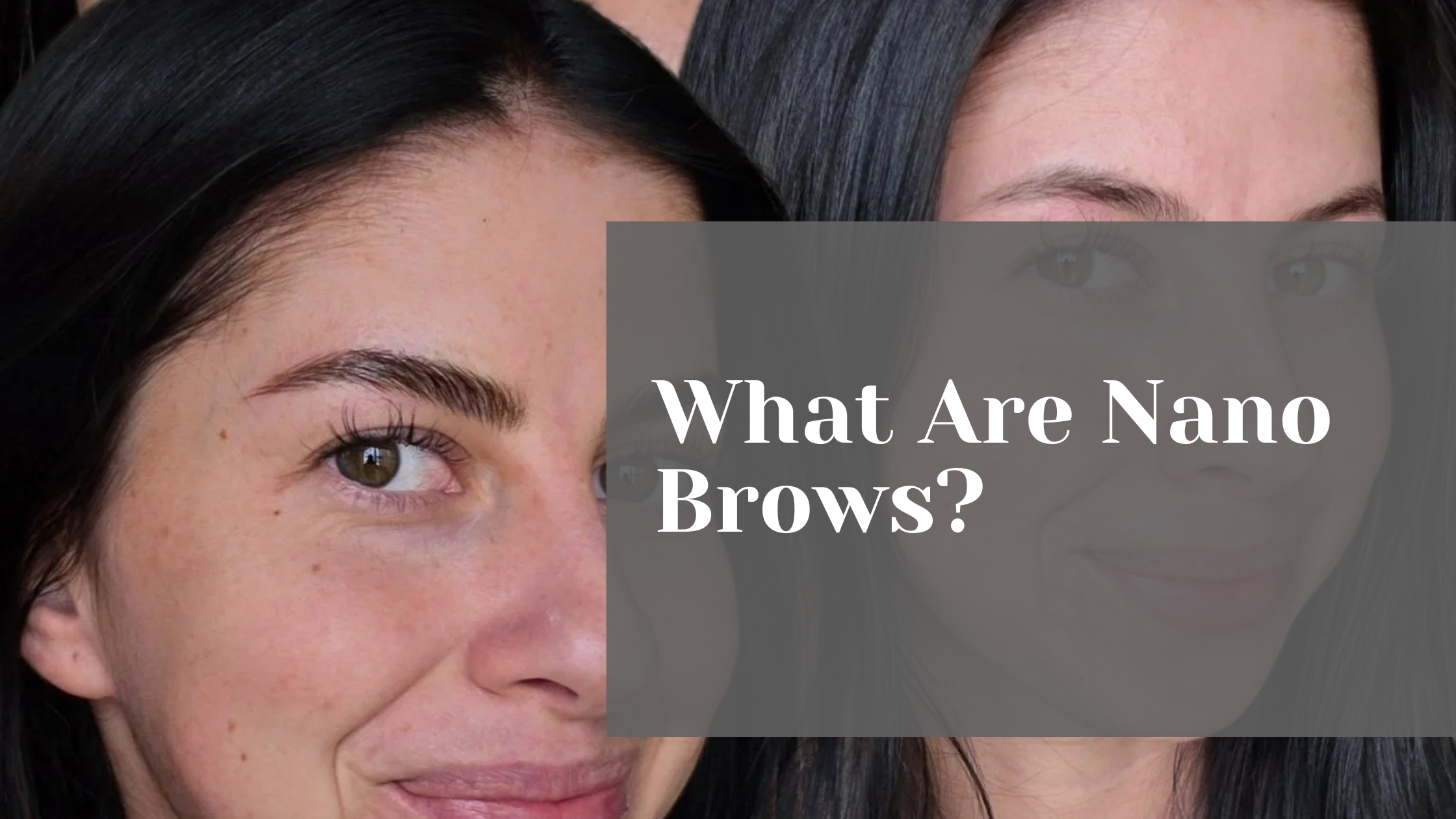 What Are Nano Brows? Everything You Need to Know Before Booking