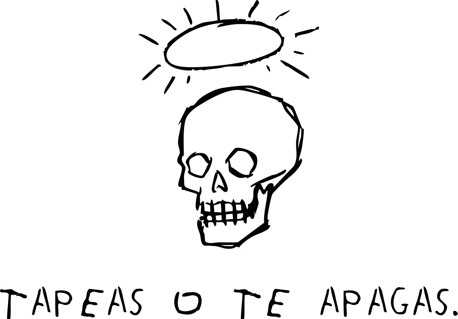 Dibujo de un cráneo con un halo de luz sobre él y en la parte inferior se lee: "Tapas o te apagas".