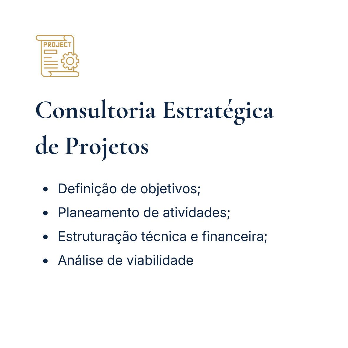 Descrição de uma apresentação de consultoria estratégica de projetos com tópicos como definição de objetivos, planejamento de atividades, estruturação técnica e financeira, e análise de viabilidade, com ícone de projeto no canto superior esquerdo.