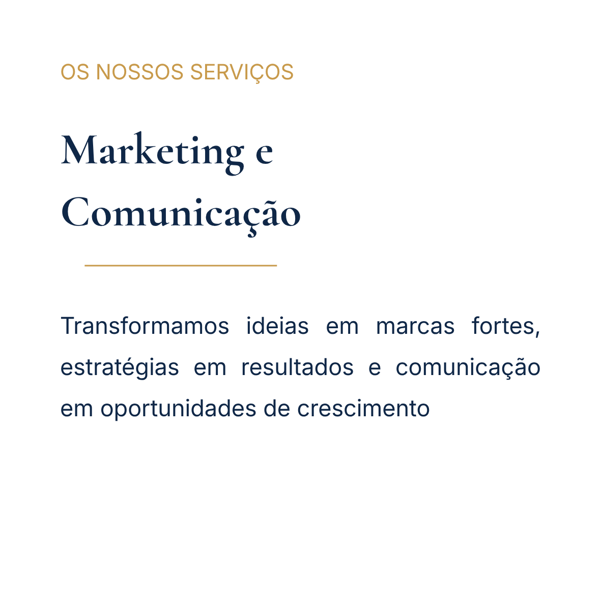 Imagem de slide com título 'Os Nossos Serviços', destacando 'Marketing e Comunicação' e descrição sobre transformação de ideias em marcas fortes, estratégias em resultados e oportunidades de crescimento.
