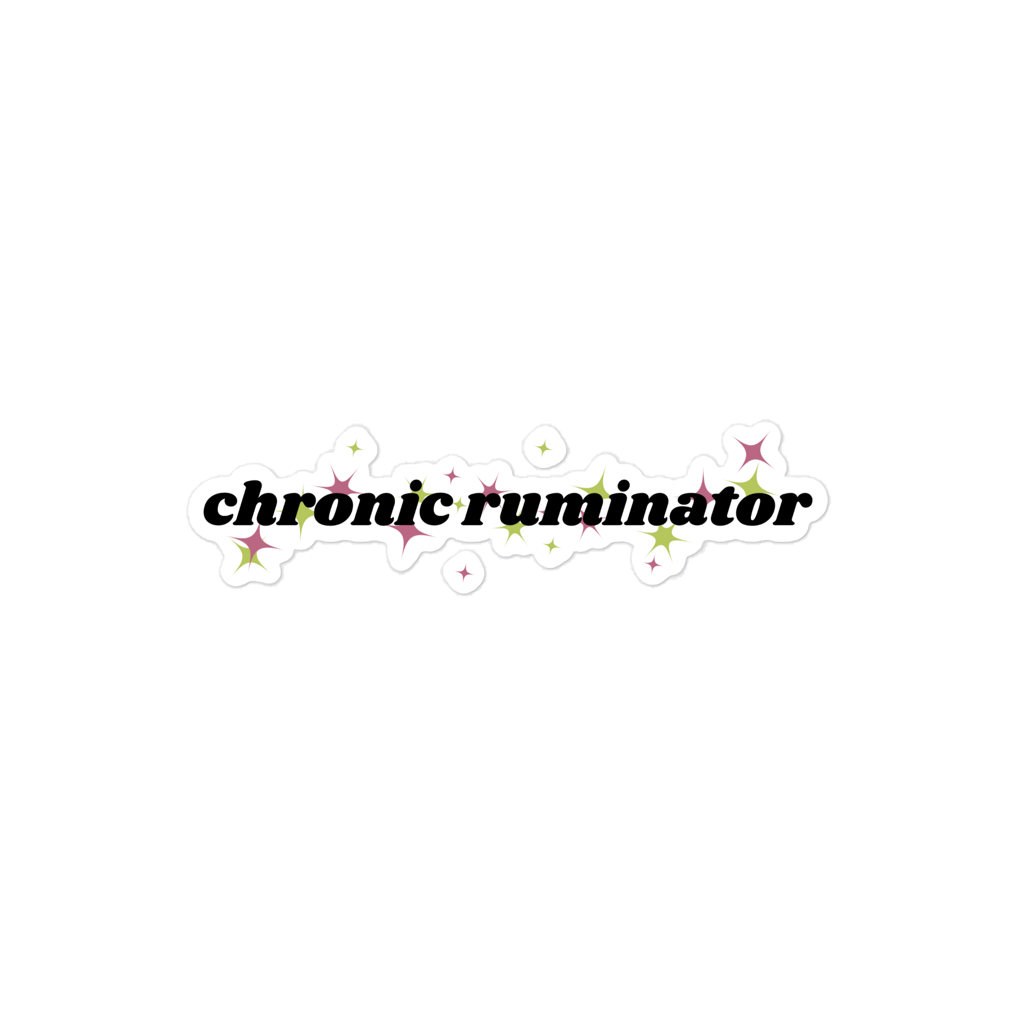 Chronic Ruminator Sticker